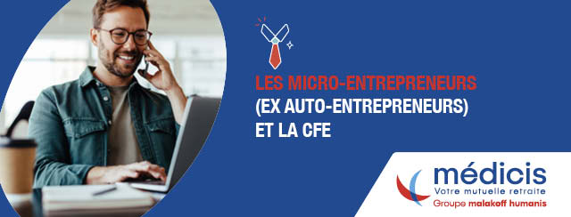 Les micro-entrepreneurs (ex auto-entrepreneurs) et la CFE